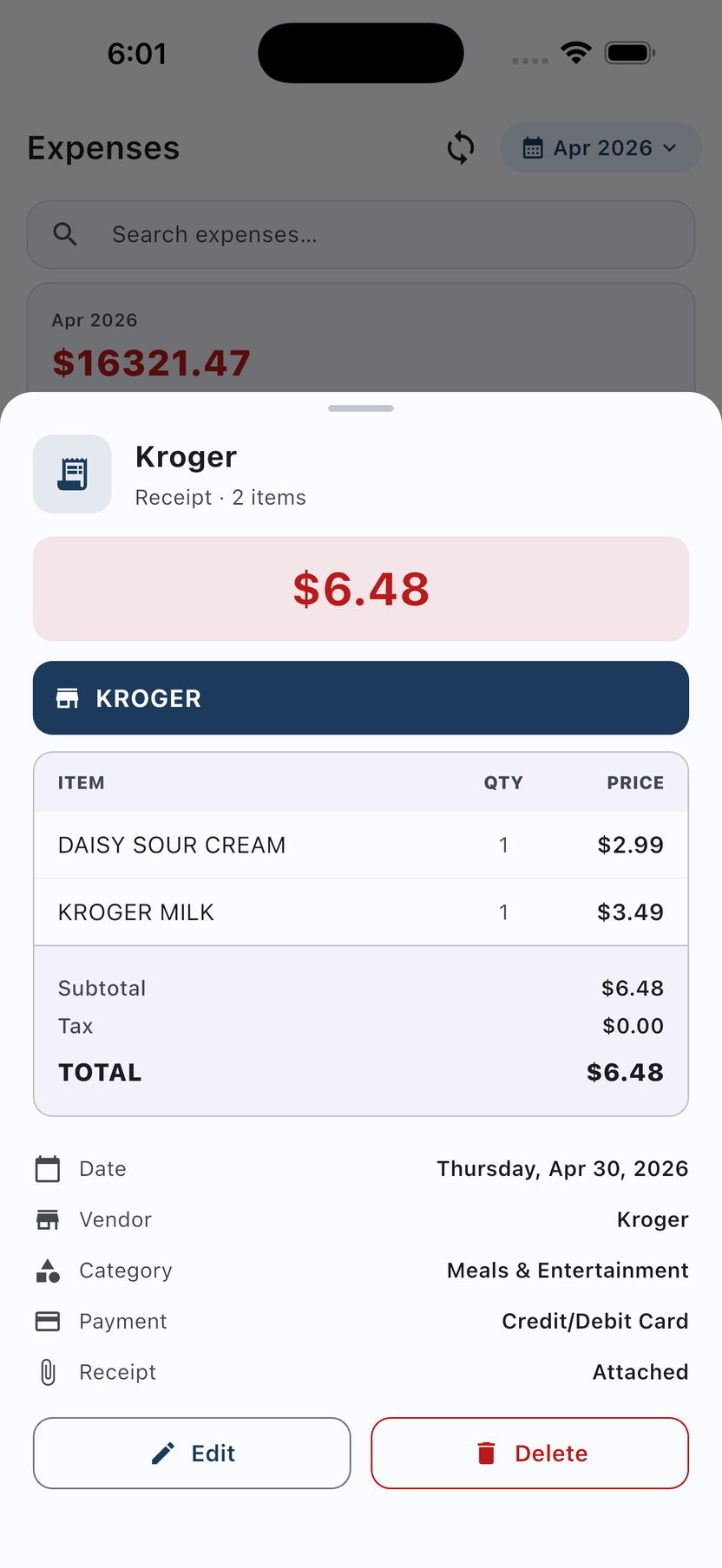 Receipt detail view: Kroger vendor pill, $6.48 total, itemised line-item table showing Daisy Sour Cream $2.99 and Kroger Milk $3.49, with subtotal $6.48, tax $0.00, total $6.48, plus a meta panel showing date Thursday Apr 30 2026, vendor Kroger, category Meals & Entertainment, payment Credit/Debit Card, receipt Attached, and Edit / Delete actions